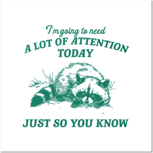 I Need A Lot Of Attention Today Just So You Know Retro T-Shirt, Funny Raccoon Lovers T-shirt, Trash Panda Shirt, Vintage 90s Gag Unisex Posters and Art